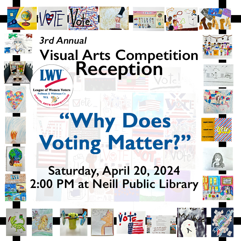 Poster of invite to visual arts competition artists reception on April 20 at 2:00 pm at Neill Public Library the title of why does voting matter.  Student artwork forms an outline for the frame of the poster.